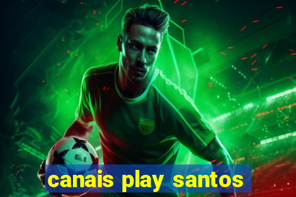 canais play santos