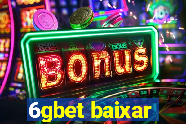 6gbet baixar