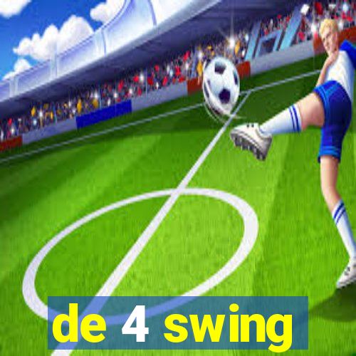 de 4 swing