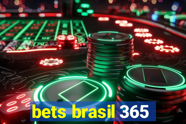 bets brasil 365