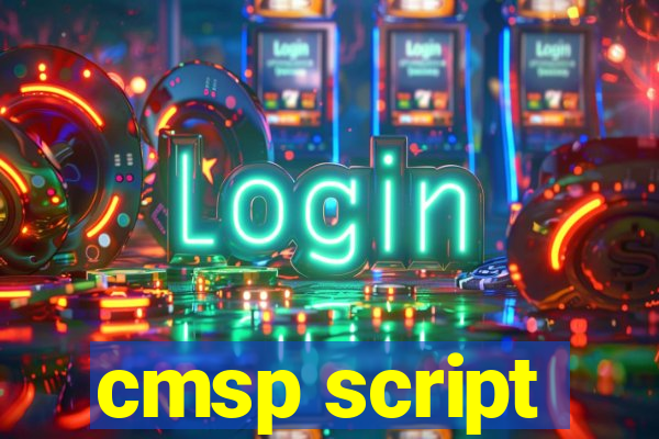 cmsp script