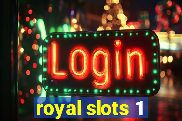 royal slots 1