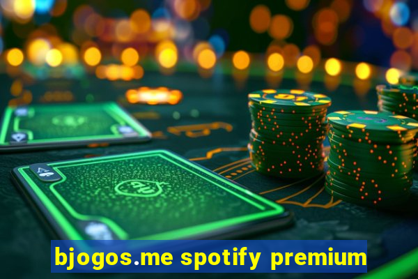 bjogos.me spotify premium