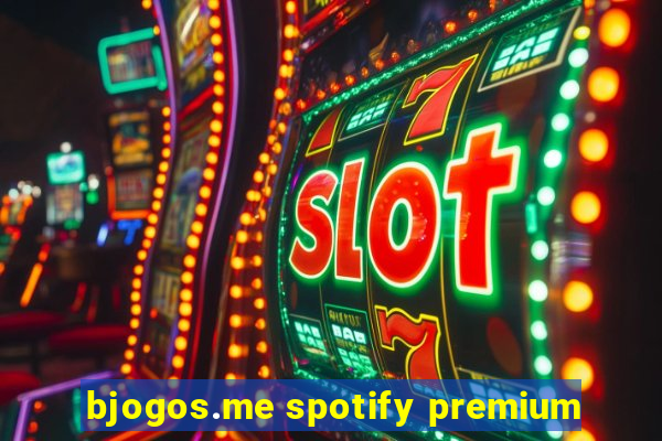 bjogos.me spotify premium