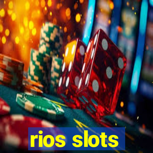 rios slots