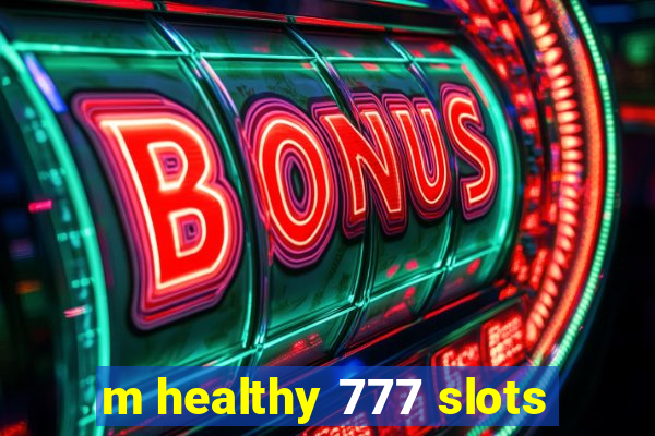 m healthy 777 slots