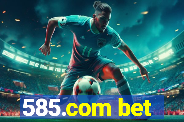585.com bet