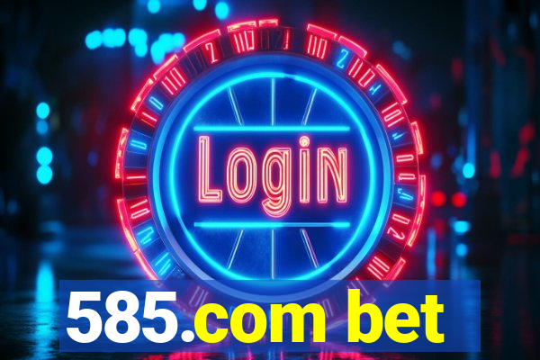 585.com bet