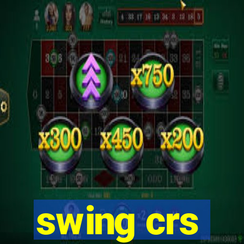 swing crs