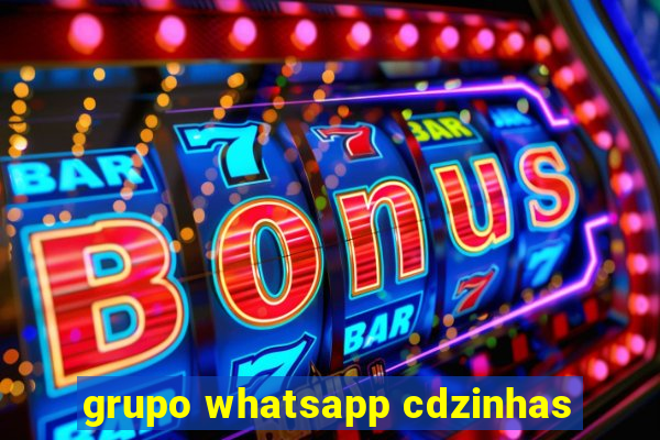grupo whatsapp cdzinhas