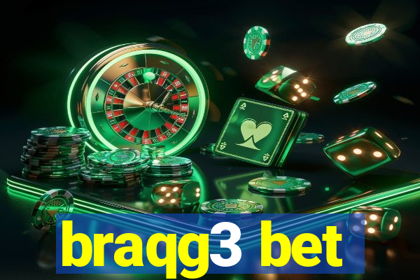 braqg3 bet