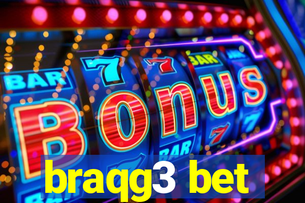 braqg3 bet