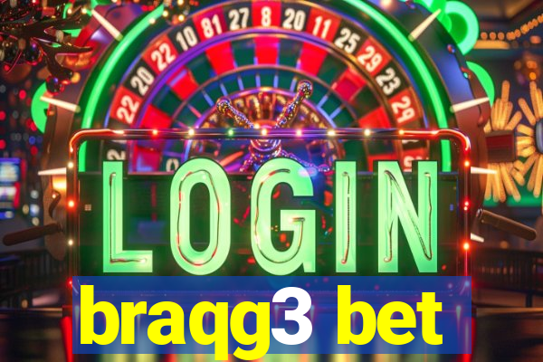 braqg3 bet