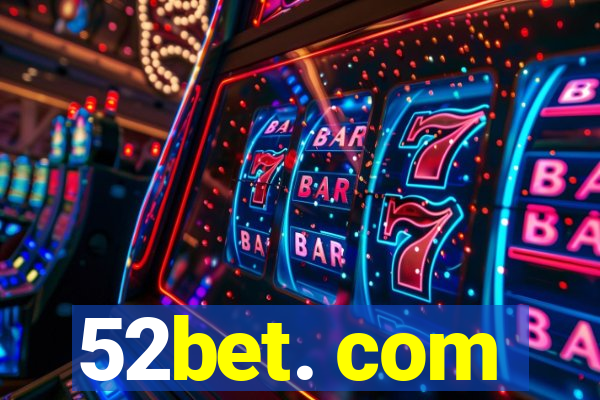 52bet. com