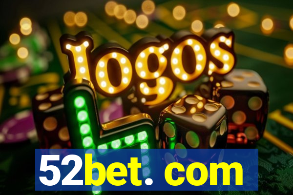52bet. com