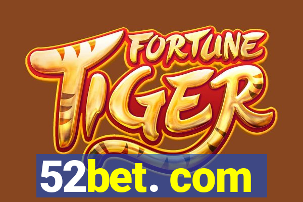 52bet. com