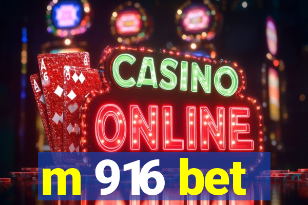m 916 bet
