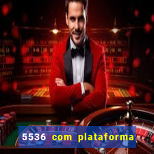 5536 com plataforma de jogos