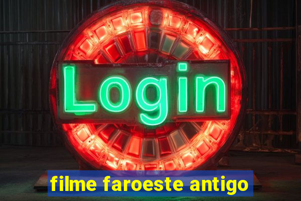 filme faroeste antigo