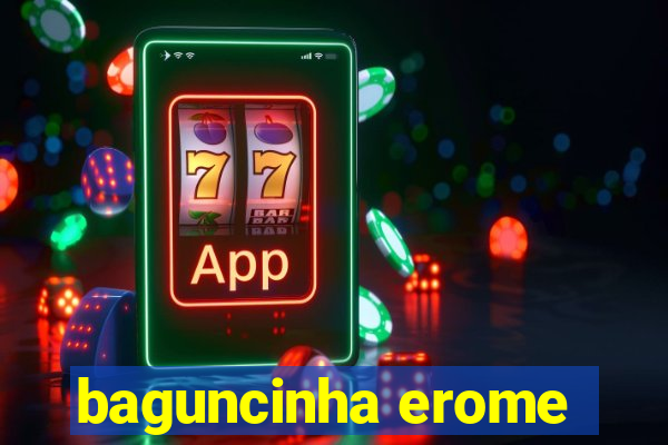 baguncinha erome