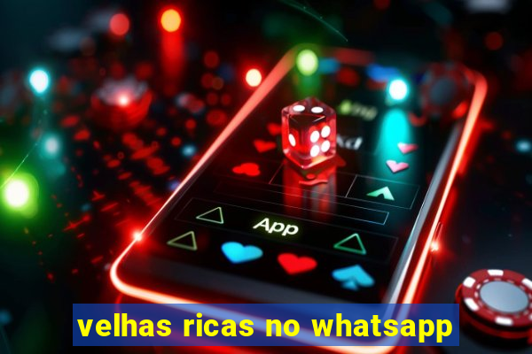 velhas ricas no whatsapp