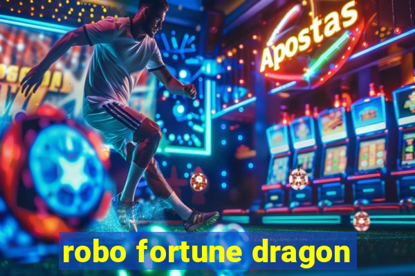 robo fortune dragon
