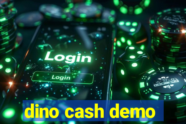 dino cash demo