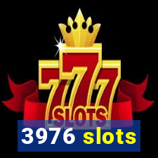3976 slots