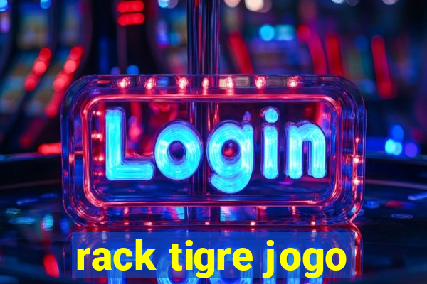 rack tigre jogo