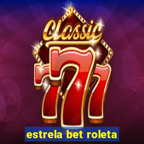 estrela bet roleta