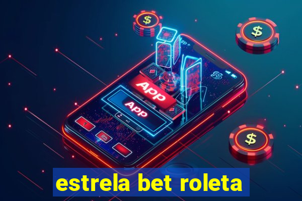 estrela bet roleta