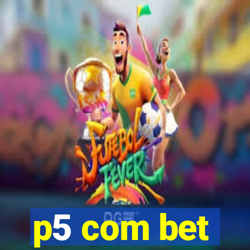 p5 com bet