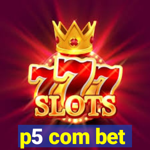 p5 com bet