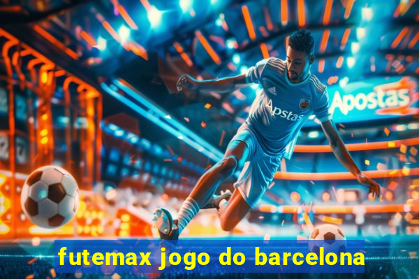 futemax jogo do barcelona