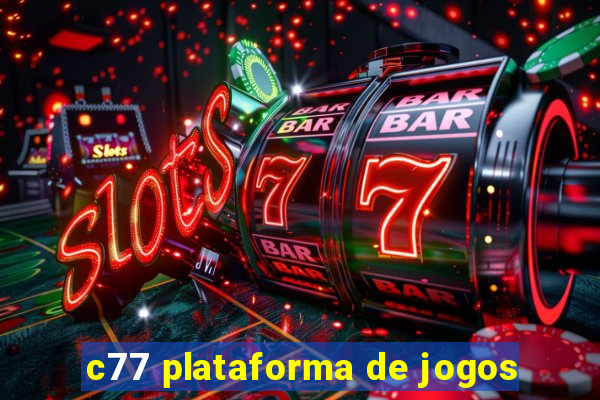 c77 plataforma de jogos