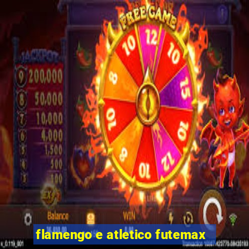 flamengo e atletico futemax