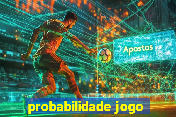 probabilidade jogo