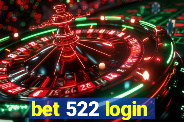 bet 522 login