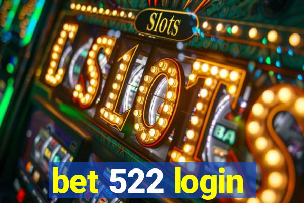 bet 522 login