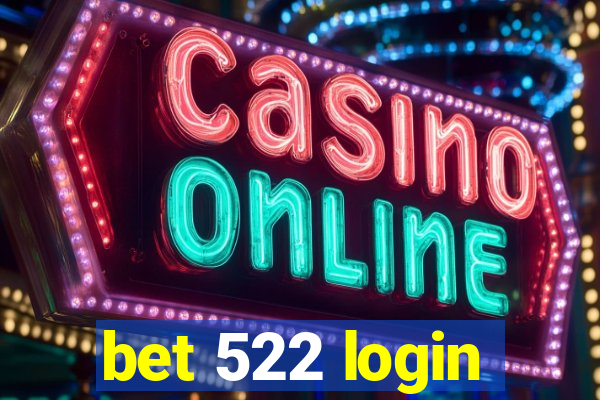 bet 522 login