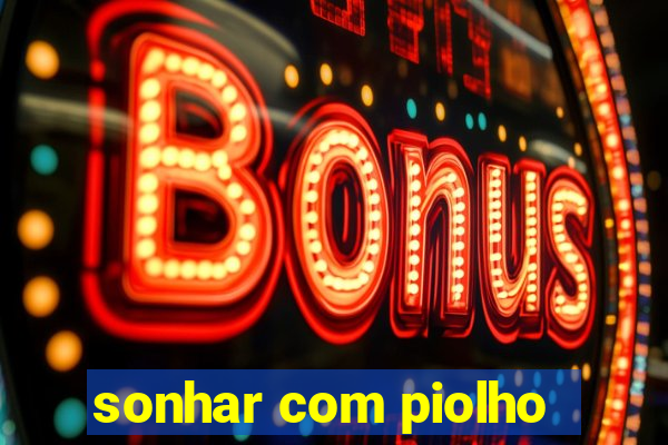 sonhar com piolho