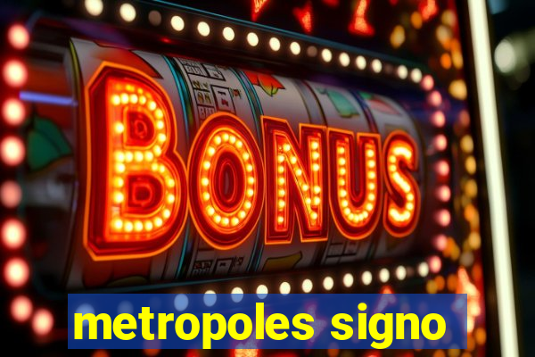 metropoles signo