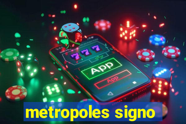 metropoles signo