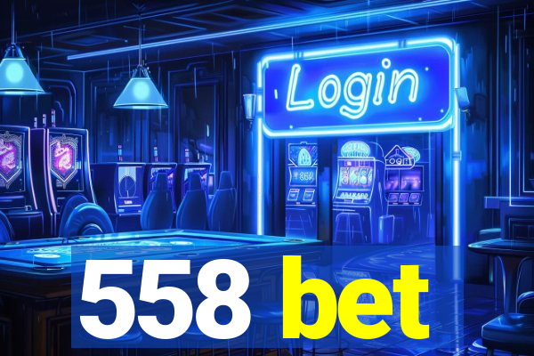 558 bet