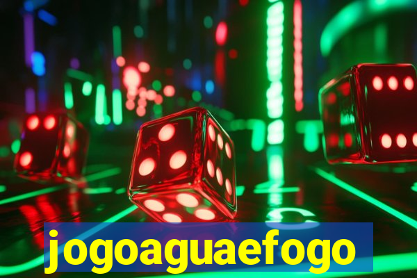 jogoaguaefogo