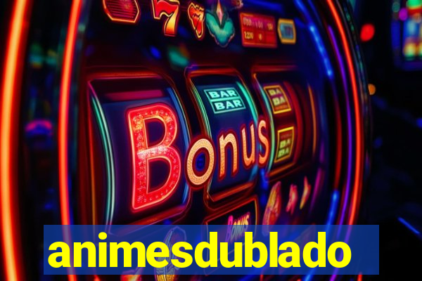animesdublado