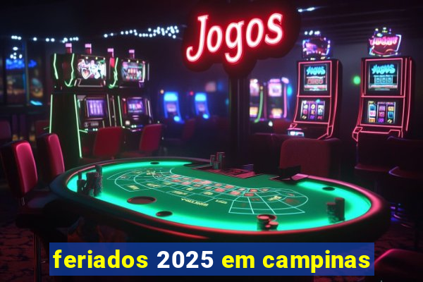 feriados 2025 em campinas