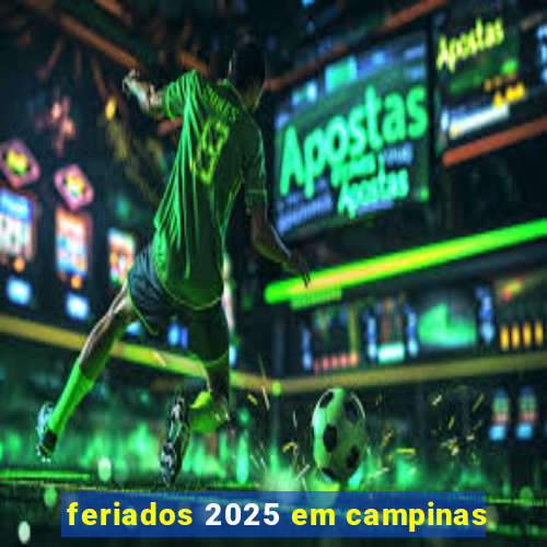 feriados 2025 em campinas