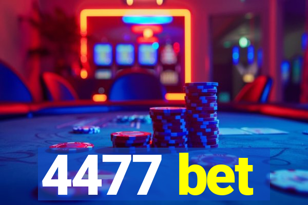 4477 bet