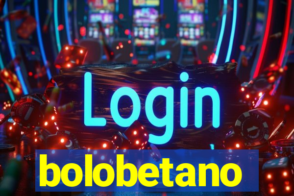 bolobetano